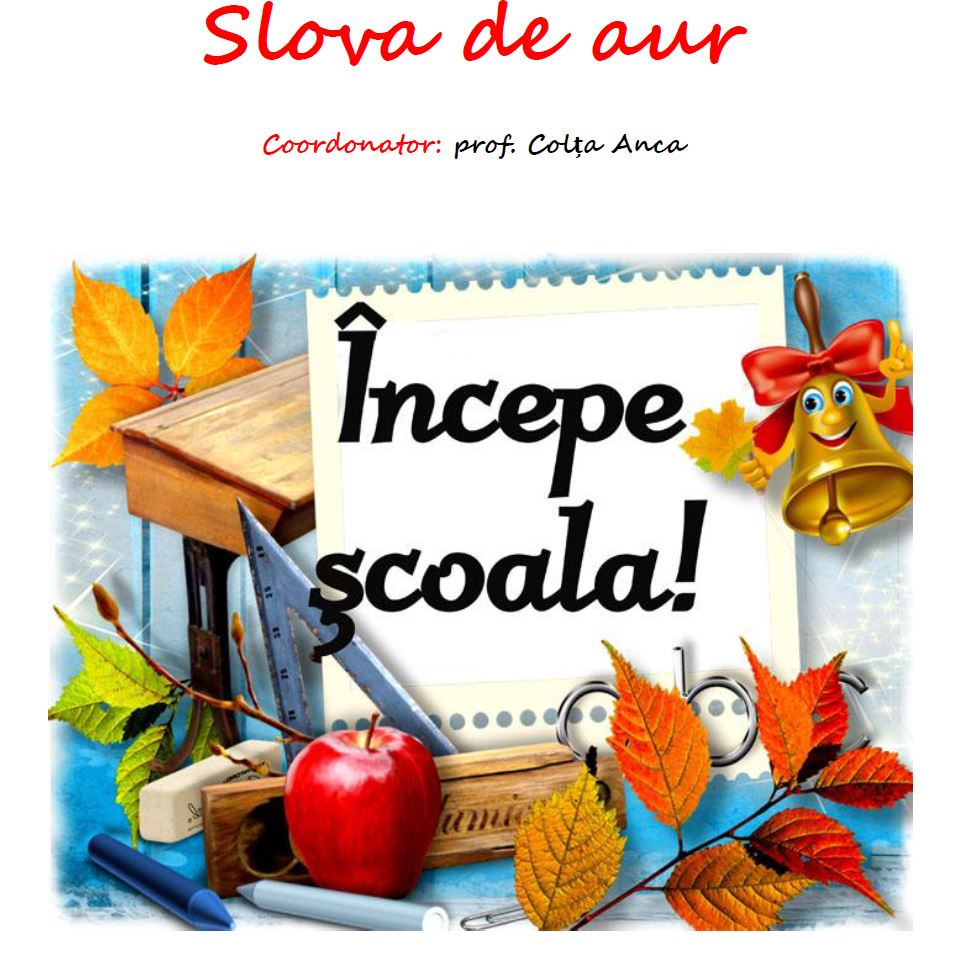 Slova de aur nr.1  coordonator prof.Colța Anca